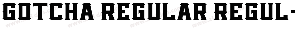 Gotcha Regular Regul字体转换